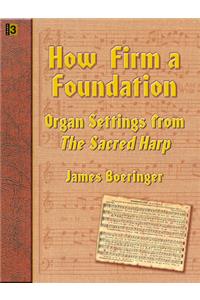 How Firm a Foundation