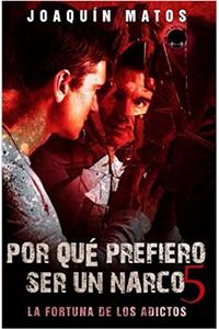 Por que prefiero ser un narco 5