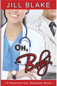 Oh, Baby! (A Prescription