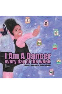 I Am A Dancer Every Day of the Week