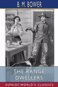 Range Dwellers (Esprios Classics): Illustrated by Charles M. Russell