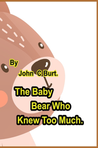 The Baby Bear Who Knew Too Much.