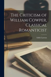 Criticism of William Cowper, Classical Romanticist