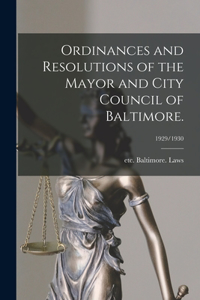 Ordinances and Resolutions of the Mayor and City Council of Baltimore.; 1929/1930