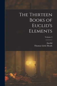 Thirteen Books of Euclid's Elements; Volume 3