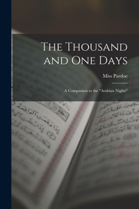 Thousand and One Days; a Companion to the Arabian Nights