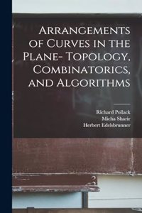 Arrangements of Curves in the Plane- Topology, Combinatorics, and Algorithms