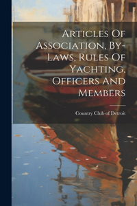 Articles Of Association, By-laws, Rules Of Yachting, Officers And Members