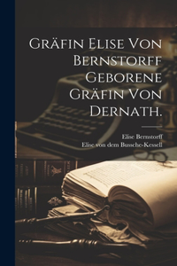 Gräfin Elise von Bernstorff geborene Gräfin von Dernath.