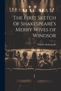 First Sketch of Shakespeare's Merry Wives of Windsor