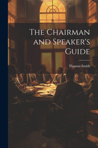 Chairman and Speaker's Guide