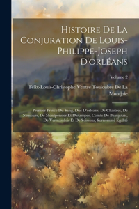Histoire De La Conjuration De Louis-Philippe-Joseph D'orléans