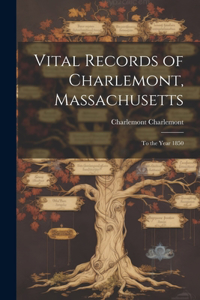 Vital Records of Charlemont, Massachusetts