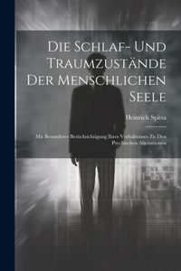 Die Schlaf- Und Traumzustände Der Menschlichen Seele