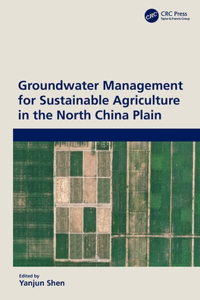 Groundwater Management for Sustainable Agriculture in the North China Plain