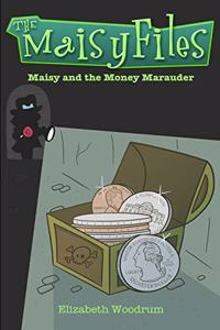 Maisy And The Money Marauder (The Maisy Files Book 2)