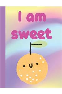 I Am Sweet