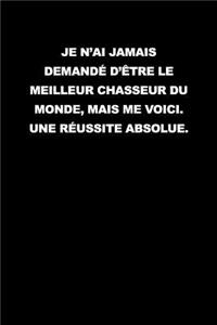 Je N'ai Jamais Demandé D'être Le Meilleur Chasseur Du Monde, Mais Me Voici. Une Réussite Absolue