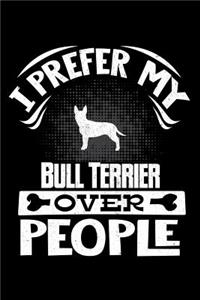 I Prefer My Bull Terrier Over People