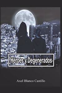 Héroes y Degenerados