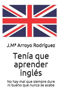 Tenía que aprender inglés