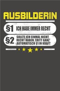 Ausbilderin §1 Ich Habe Immer Recht §2 Sollte Ich Einmal Nicht Recht Haben, Tritt Ganz Automatisch §1 In Kraft