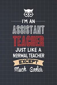 I'm An Assistant Teacher Just Like A Normal Teacher Except Much Cooler