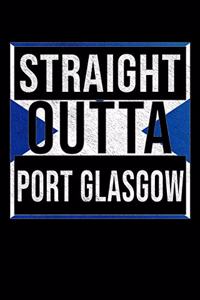 Straight Outta Port Glasgow: Port Glasgow Notebook Journal 6x9 Personalized Gift For Scottish From Scotland