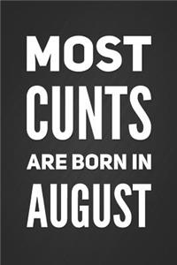 Most Cunts Are Born In August