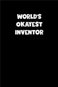 World's Okayest Inventor Notebook - Inventor Diary - Inventor Journal - Funny Gift for Inventor