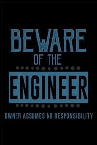 Beware of the engineer. Owner assumes no resposibility