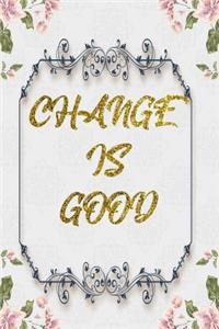 Change Is Good