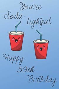 You're Soda-Lightful Happy 59th Birthday