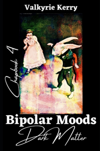 Bipolar Moods Chapbook 4