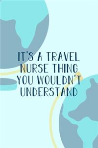 It's A Travel Nurse Thing You Wouldn't Understand