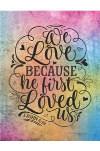 We Love Because He First Loved Us 1 John 4