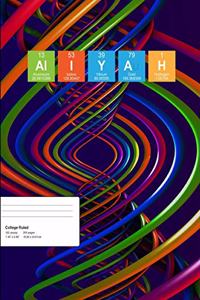 Aliyah: Aliyah Composition Notebook, Personalised Name Notebook, Periodic Table Style Science Fan Notebook, Future Chemist Notebook, 7.44 X 9.69 College Rul