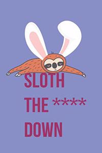 Sloth the **** Down Chocolate Free Egg-Cellent Alternative Easter Gift for Creative Journaling