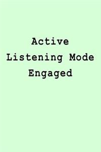 Active Listening Mode Engaged