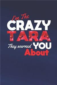 I'm The Crazy Tara They Warned You About