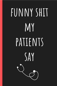 Funny shit my patients say