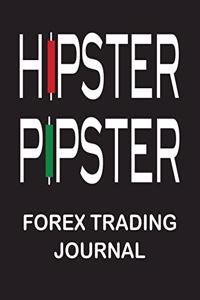 Forex Trading Journal for Hipster Pipsters: Foreign Currency Trading Blank Planner designed to take your trading to the next level. Pages for goals, affirmations, resources, strategies, trade 