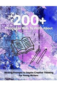 200+ Things For Kids To Write About