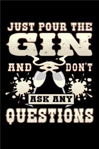 Just Pour the Gin and Don't Ask Any Questions