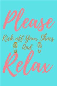 Please kick off Your Shoes and Relax