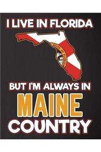 I Live in Florida But I'm Always in Maine Country