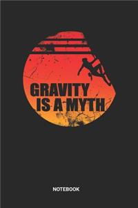 Gravity Is A Myth Notebook