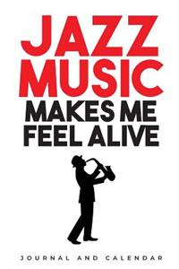 Jazz Music Makes Me Feel Alive