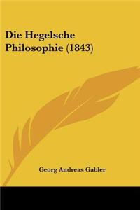 Die Hegelsche Philosophie (1843)
