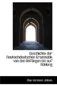 Geschichte Der Neuhochdeutschen Grammatik Von Den Anfangen Bis Auf Adelung